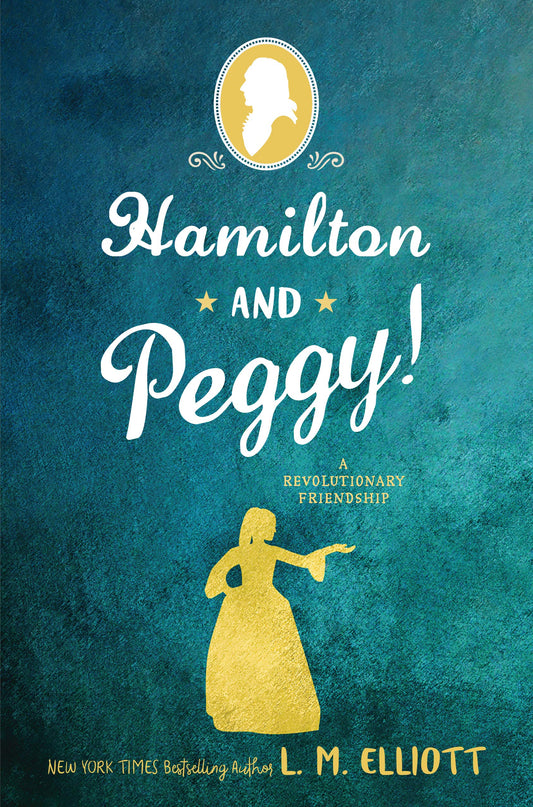 Hamilton and Peggy!: A Revolutionary Friendship book cover