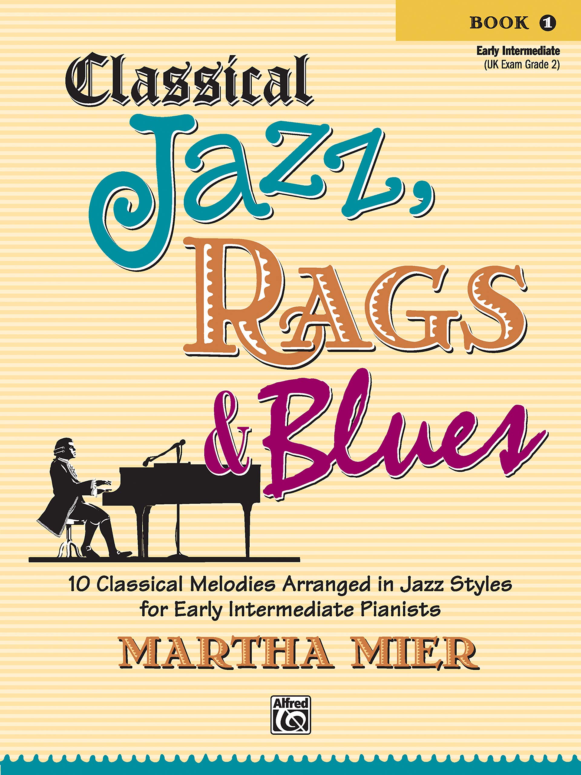 Classical Jazz Rags & Blues, Bk 1: 10 Classical Melodies Arranged in Jazz Styles for Early Intermediate Pianists book cover