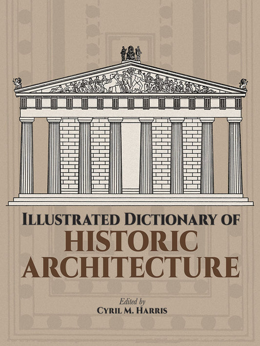 Illustrated Dictionary of Historic Architecture (Revised) book cover