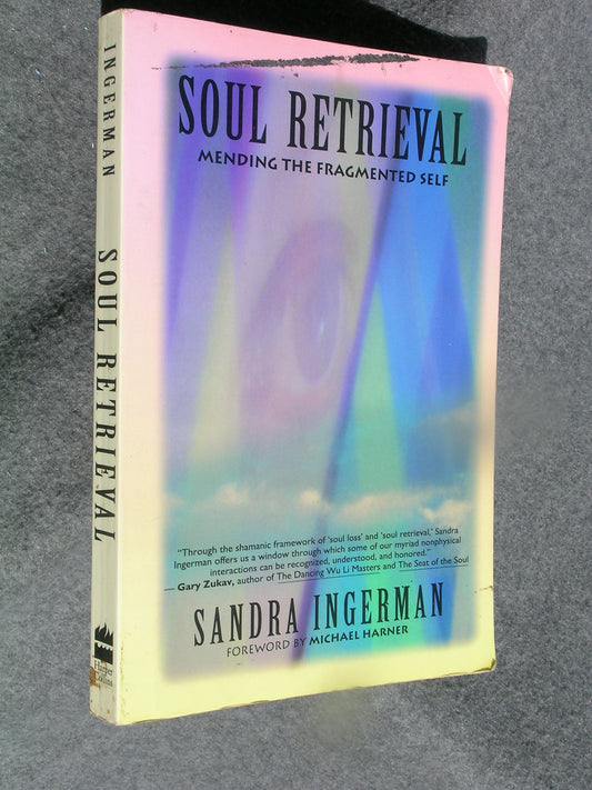 Soul Retrieval: Mending the Fragmented Self Through Shamanic Practice book cover