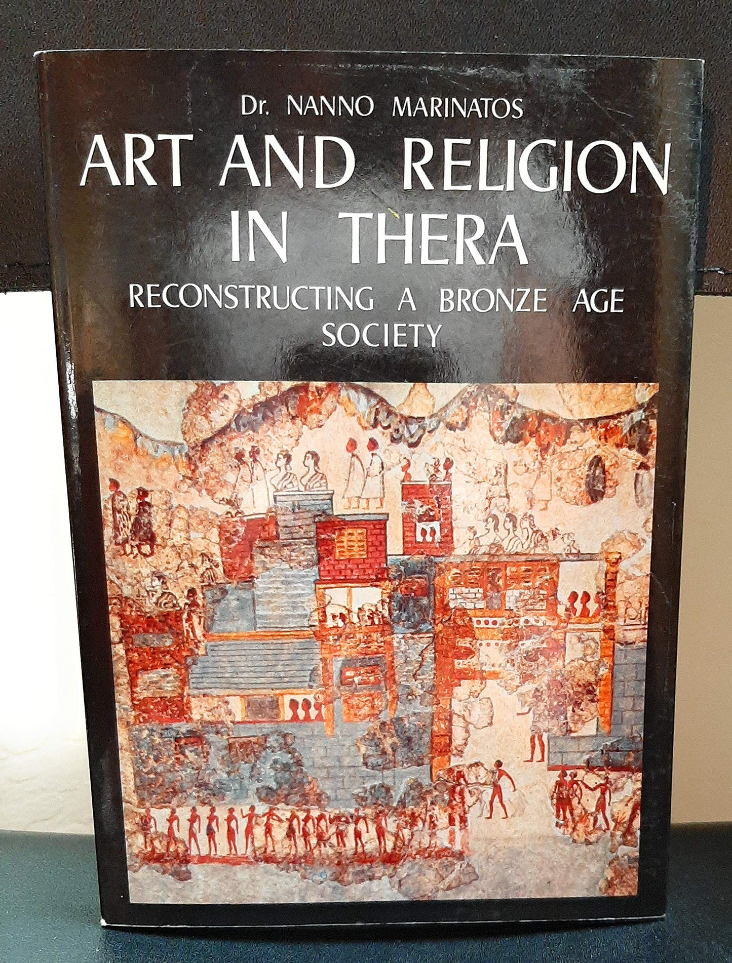 Art and Religion in Thera: Reconstructing a Bronze Age Society