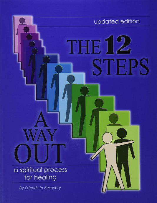 12 Steps: A Way Out: A Spiritual Process for Healing Damaged Emotions (Revised)