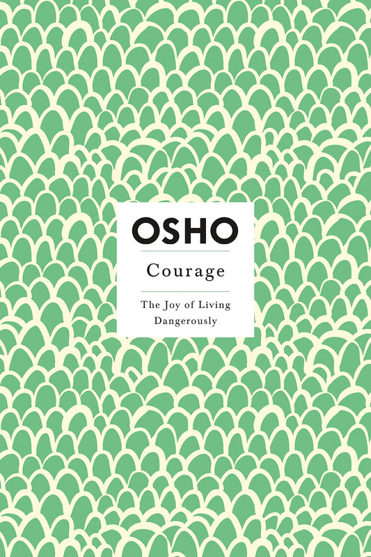 Courage: The Joy of Living Dangerously book cover