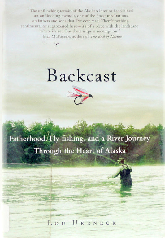 Backcast: Fatherhood, Fly-Fishing, and a River Journey Through the Heart of Alaska book cover