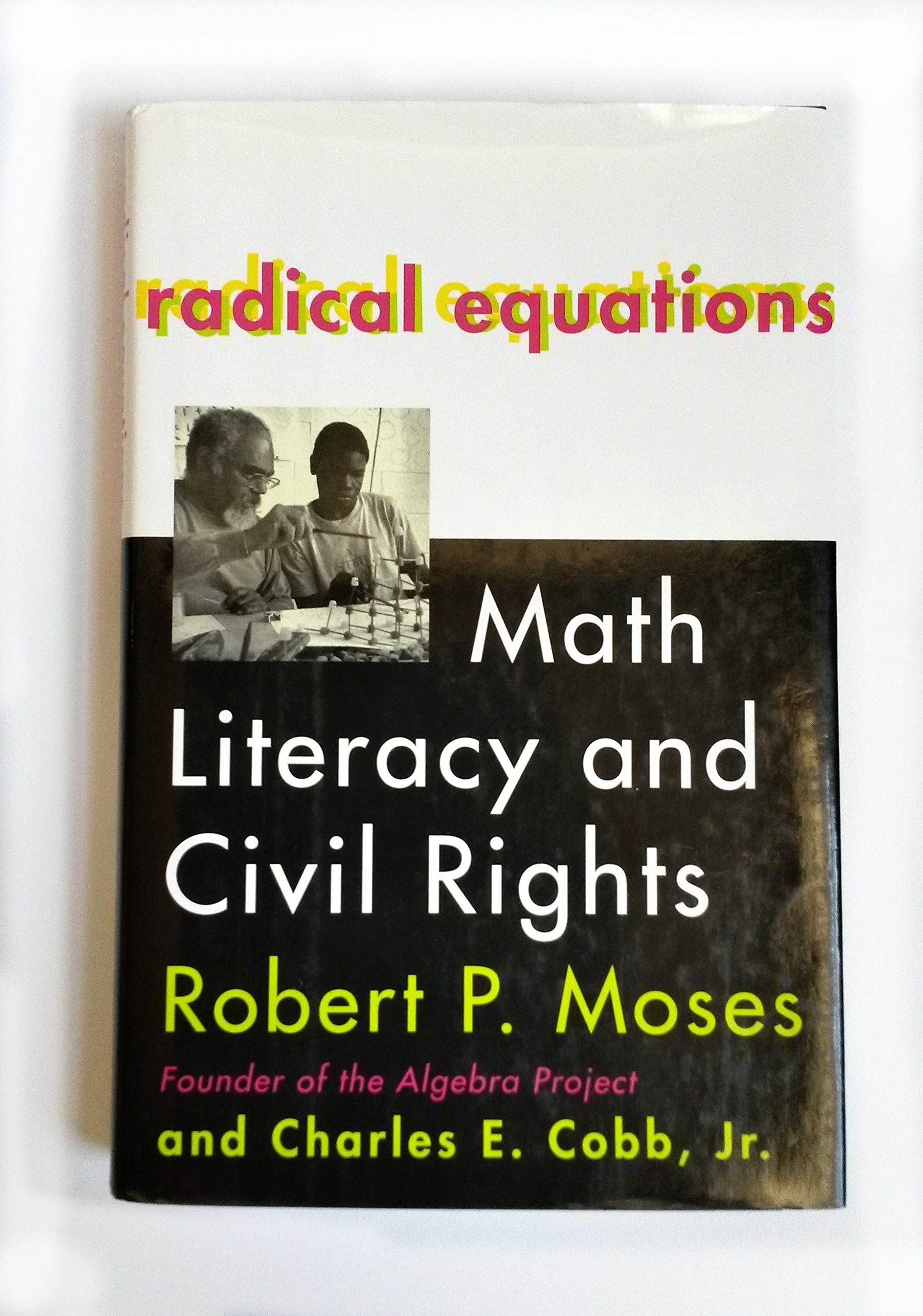 Algebra Project: Abring the Lessons of the Civil Rights Movement to America's Schools book cover