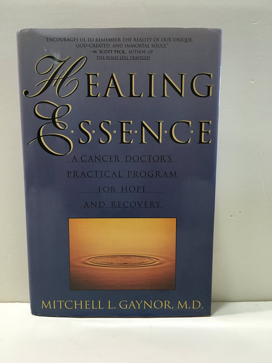 Healing Essence: A Cancer Doctor's Practical Program for Hope and Recovery