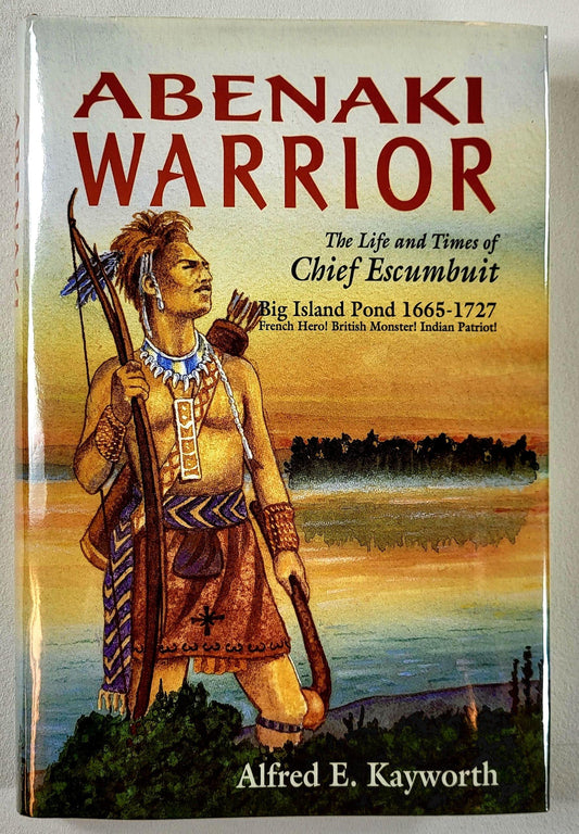 Abenaki Warrior: The Life and Times of Chief Escanbuit book cover