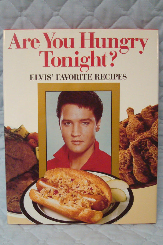 Are You Hungry Tonight?: Elvis' Favorite Recipes book cover