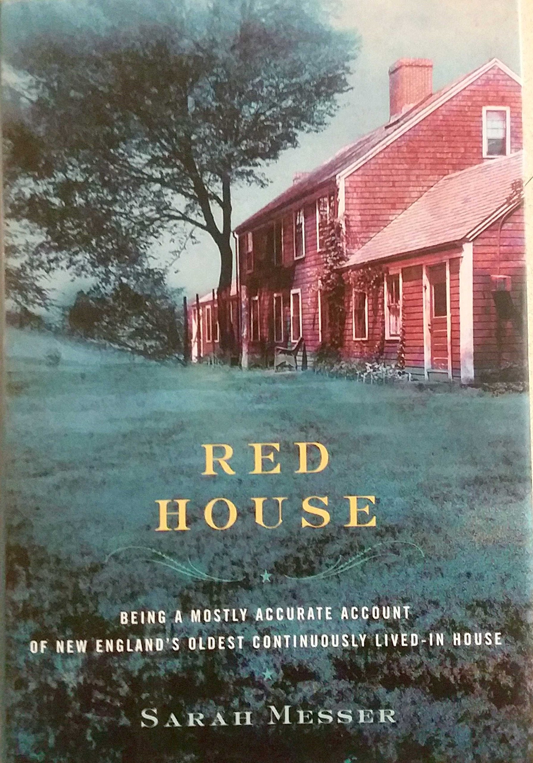 Red House: Being a Mostly Accurate Account of New England's Oldest Continuously Lived-In House book cover