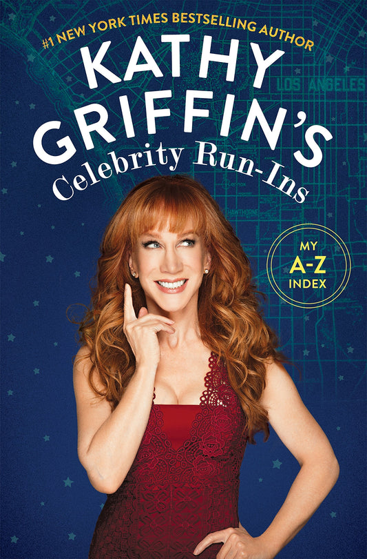 Kathy Griffin's Celebrity Run-Ins: My A-Z Index book cover