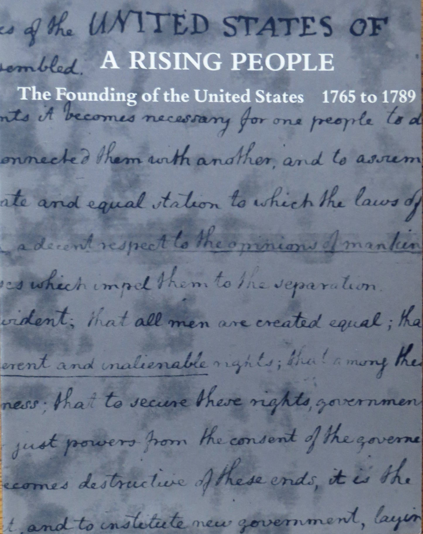 Rising People: The Founding of the United States, 1765 to 1789