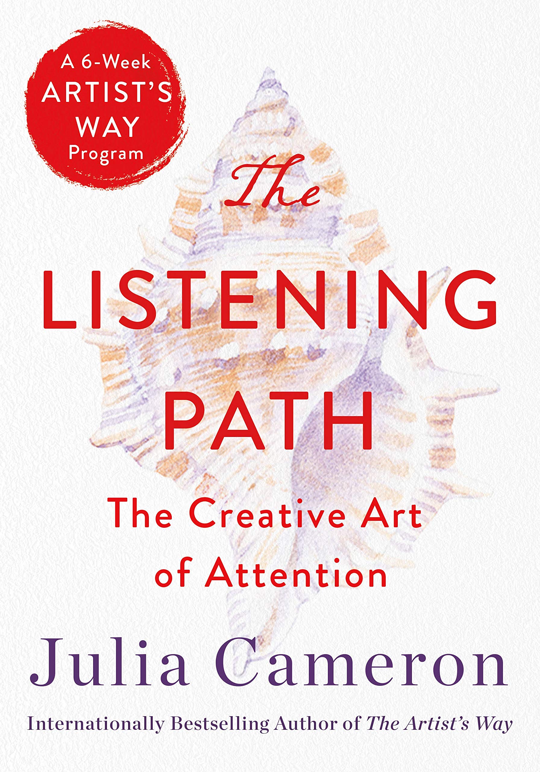 Listening Path: The Creative Art of Attention (a 6-Week Artist's Way Program) book cover