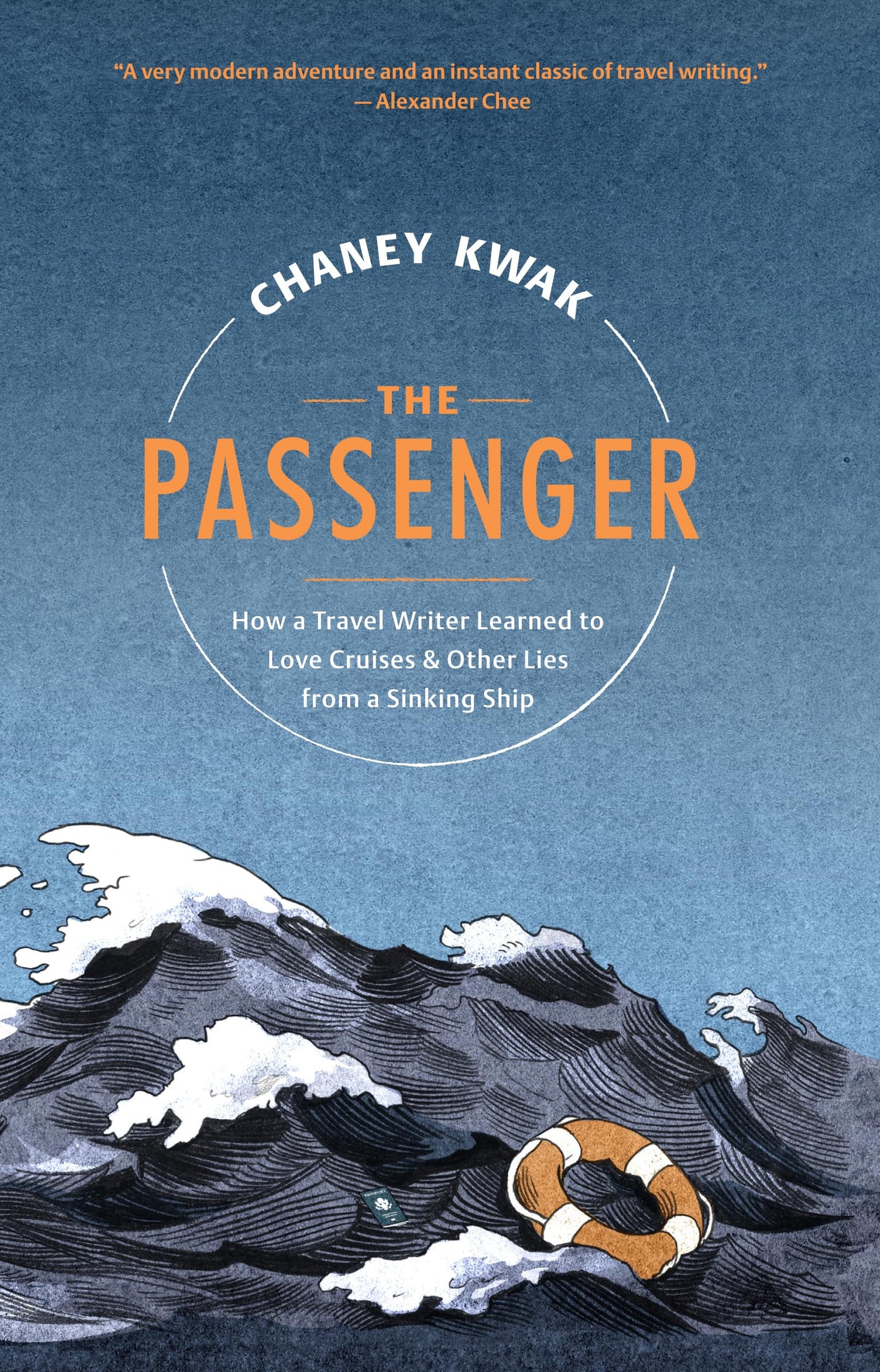 Passenger: How a Travel Writer Learned to Love Cruises & Other Lies from a Sinking Ship