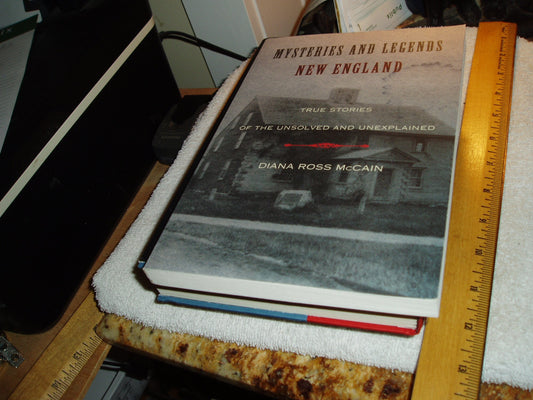 Mysteries and Legends of New England: True Stories of the Unsolved and Unexplained book cover