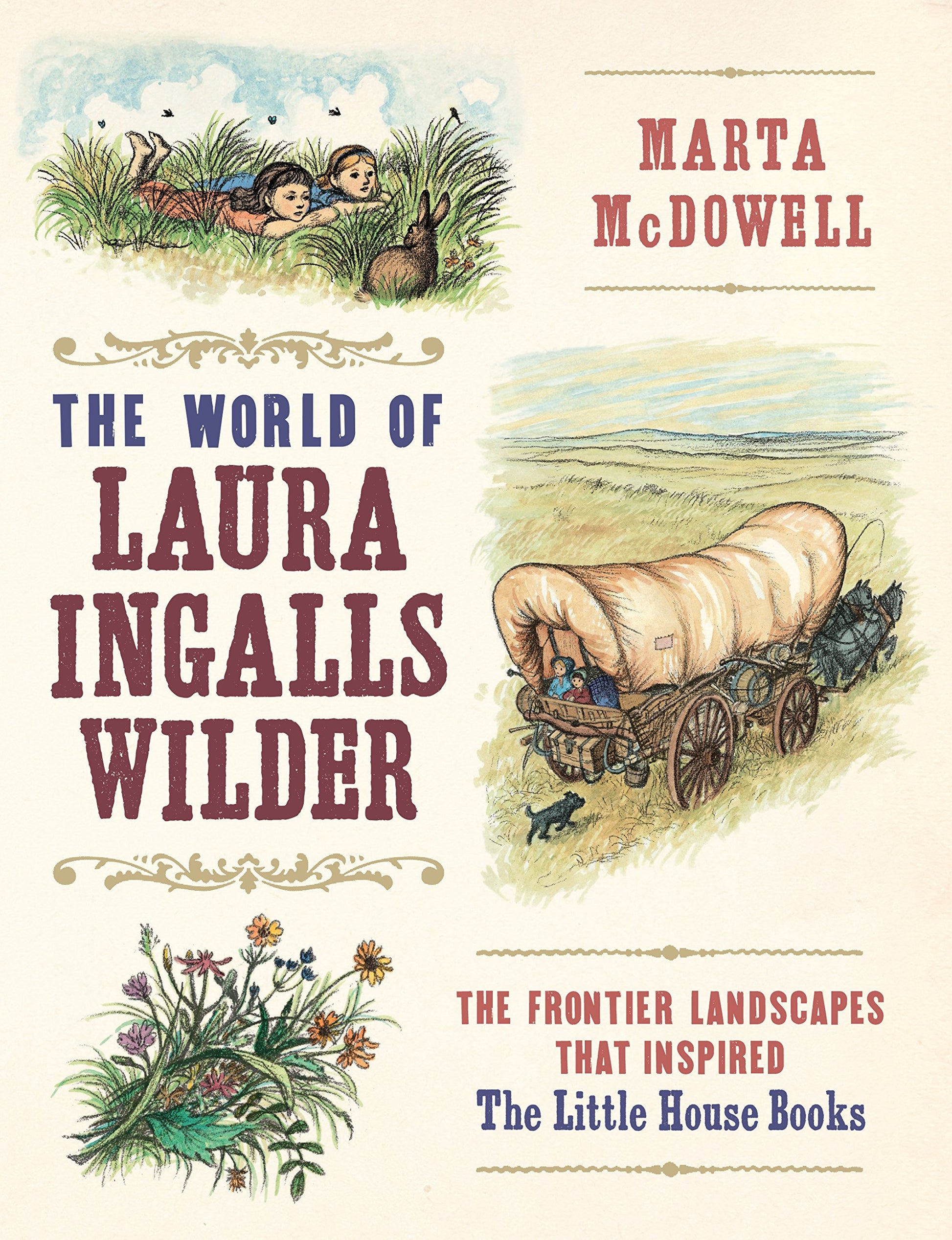 World of Laura Ingalls Wilder: The Frontier Landscapes That Inspired the Little House Books book cover