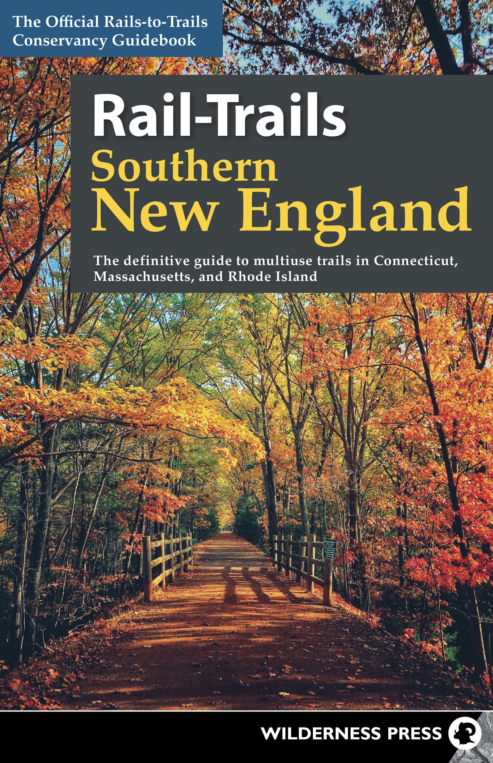Rail-Trails Southern New England: The Definitive Guide to Multiuse Trails in Connecticut, Massachusetts, and Rhode Island (Revised) book cover