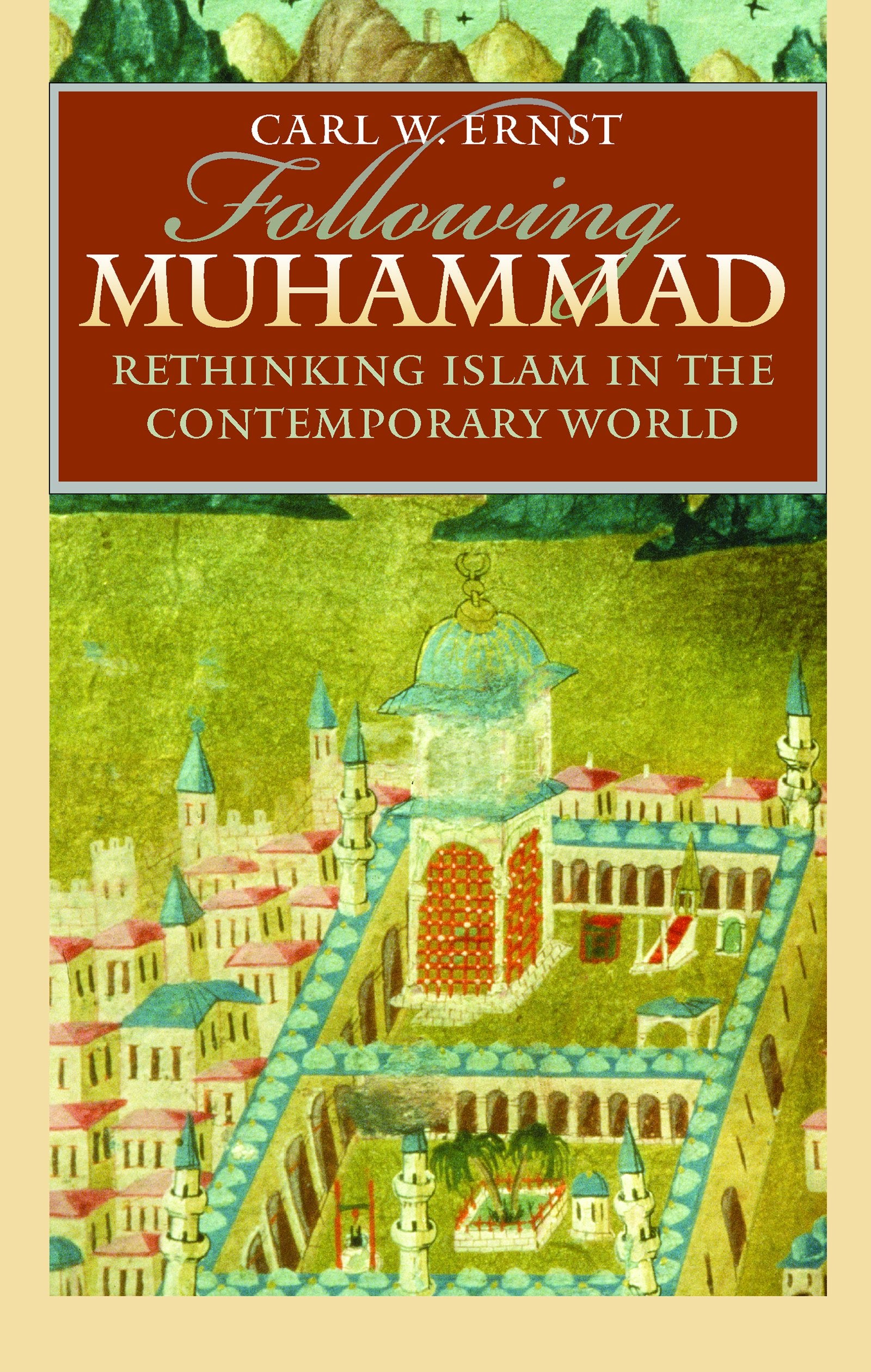 Following Muhammad: Rethinking Islam in the Contemporary World book cover