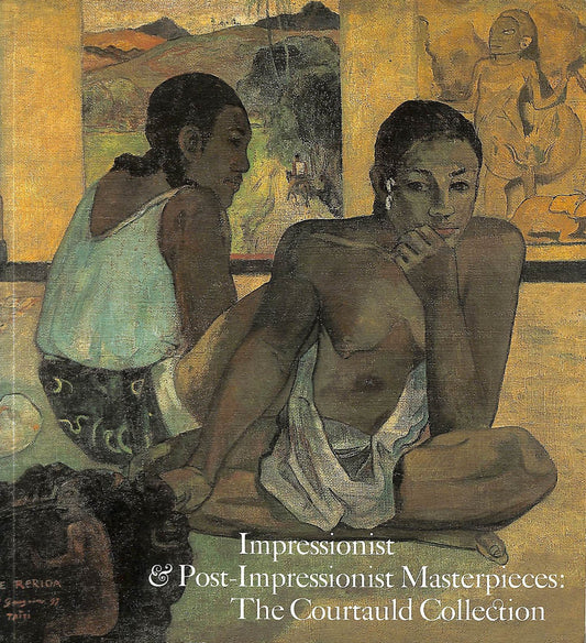 Impressionist and Post-Impressionist Masterpieces: The Courtauld Collection book cover