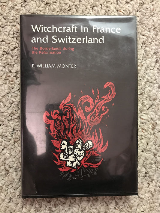 Witchcraft in France and Switzerland: The Borderlands During the Reformation