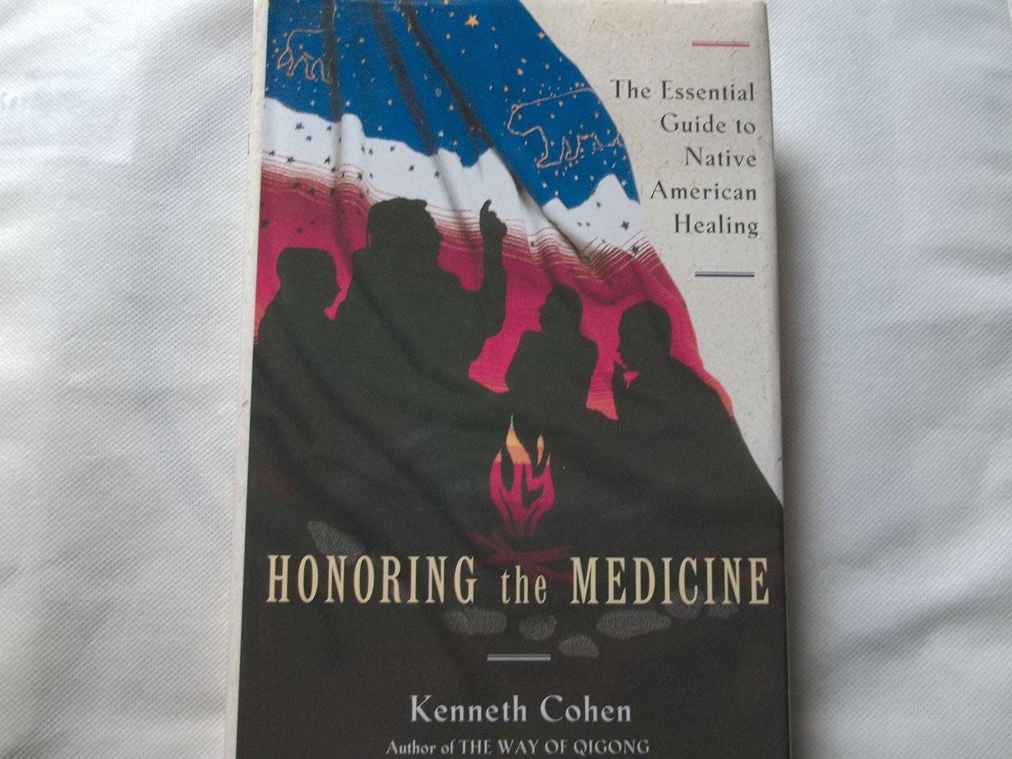 Honoring the Medicine: The Essential Guide to Native American Healing