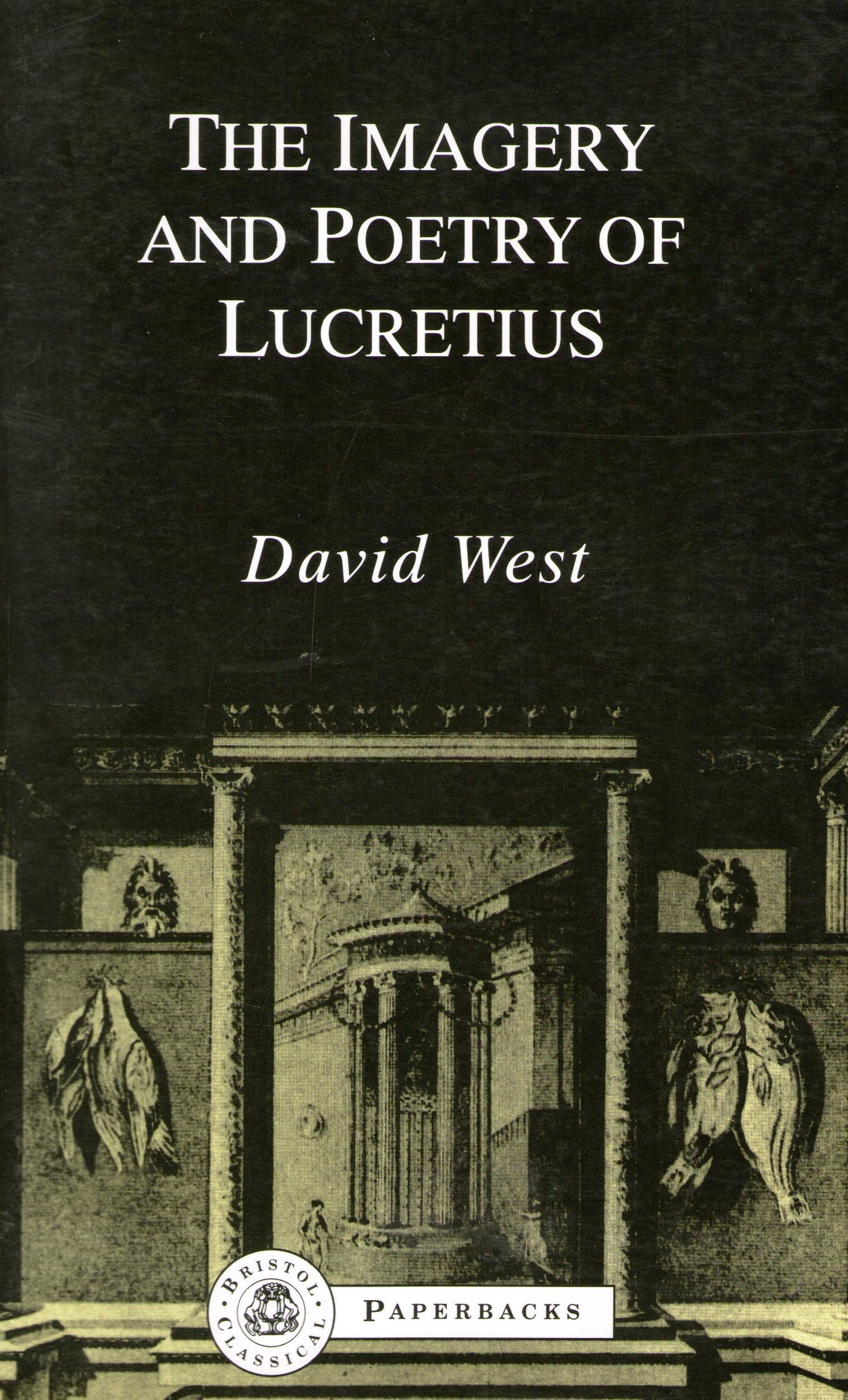The Imagery and Poetry of Lucretius (Bristol Classical Paperbacks)