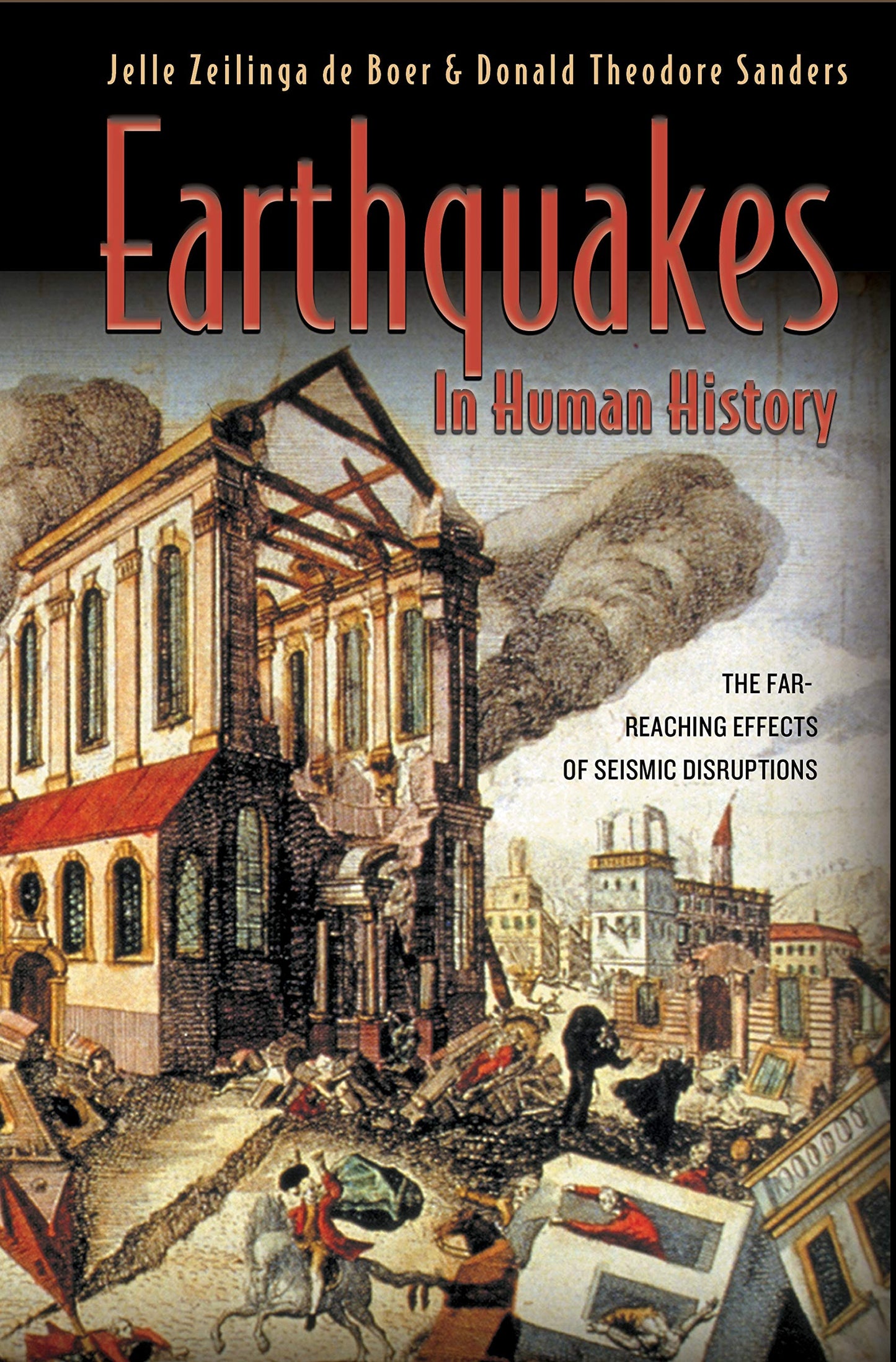 Earthquakes in Human History: The Far-Reaching Effects of Seismic Disruptions book cover