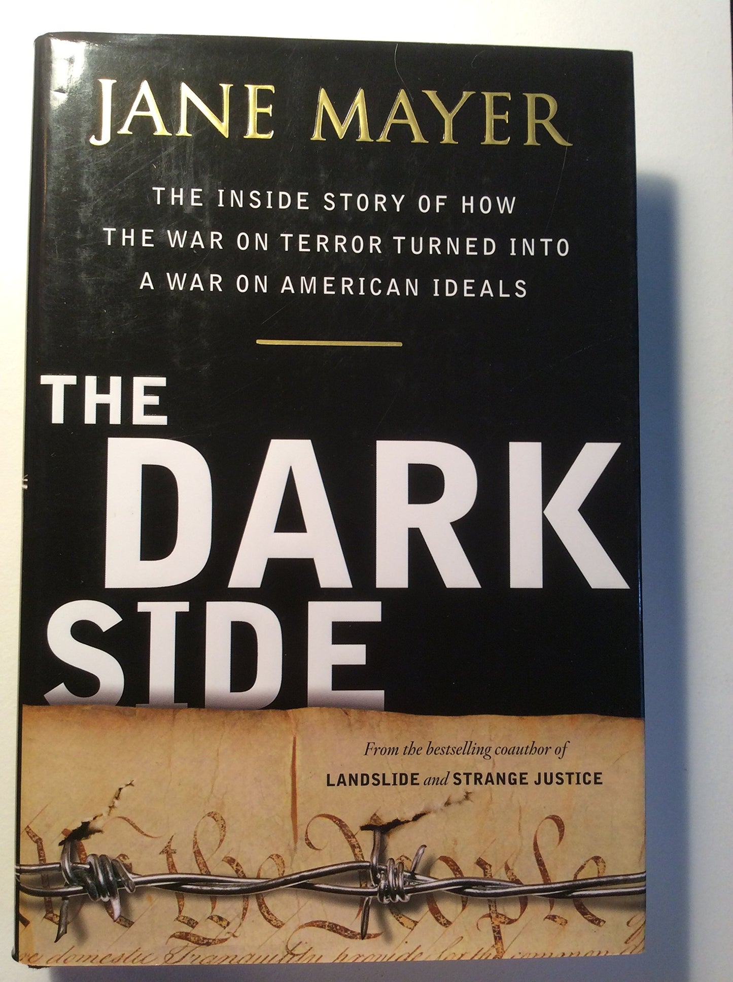 Dark Side: The Inside Story of How the War on Terror Turned Into a War on American Ideals