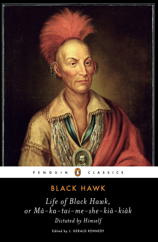 Life of Black Hawk, or Ma-Ka-Tai-Me-She-Kia-Kiak book cover