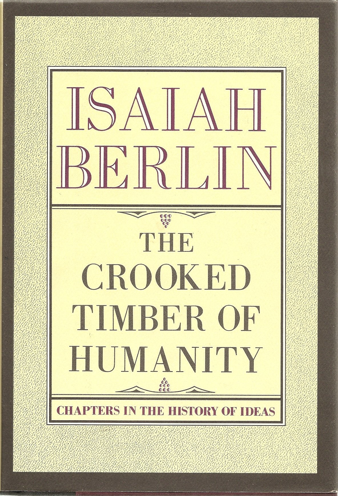 Crooked Timber of Humanity: Chapters in the History of Ideas (American)