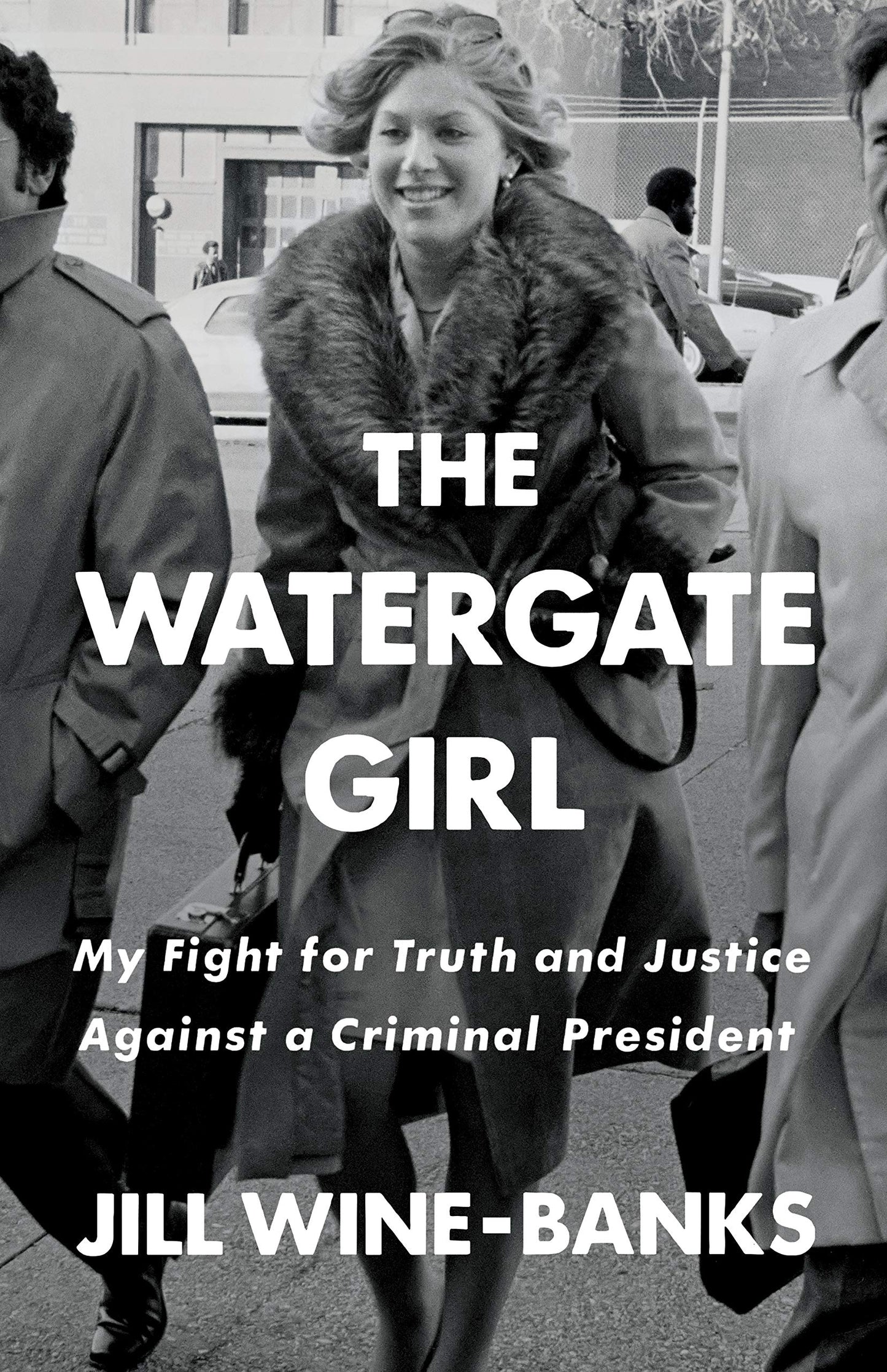 Watergate Girl: My Fight for Truth and Justice Against a Criminal President book cover