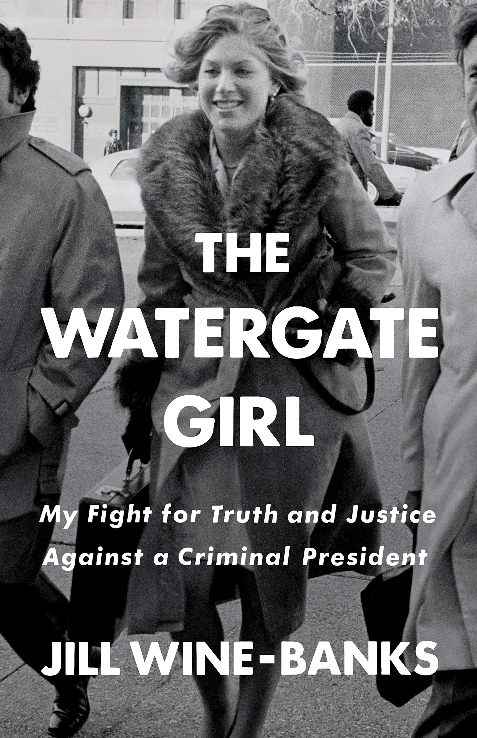 Watergate Girl: My Fight for Truth and Justice Against a Criminal President book cover