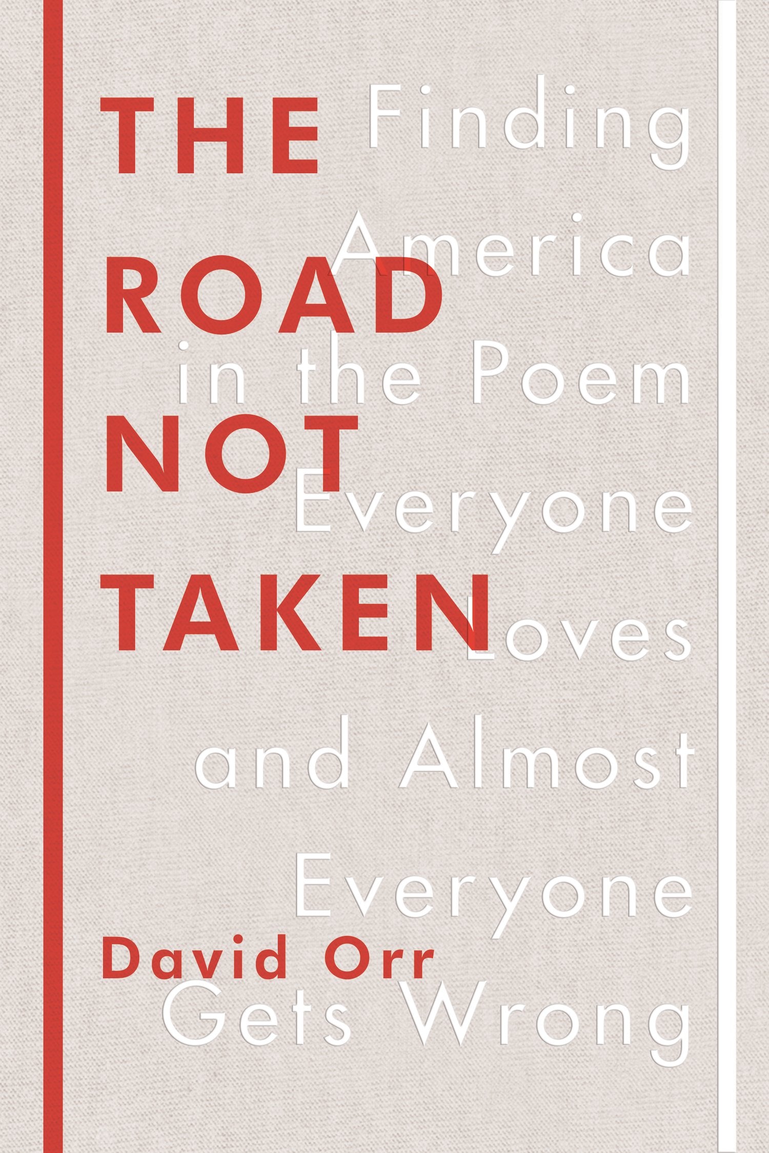 Road Not Taken: Finding America in the Poem Everyone Loves and Almost Everyone Gets Wrong book cover
