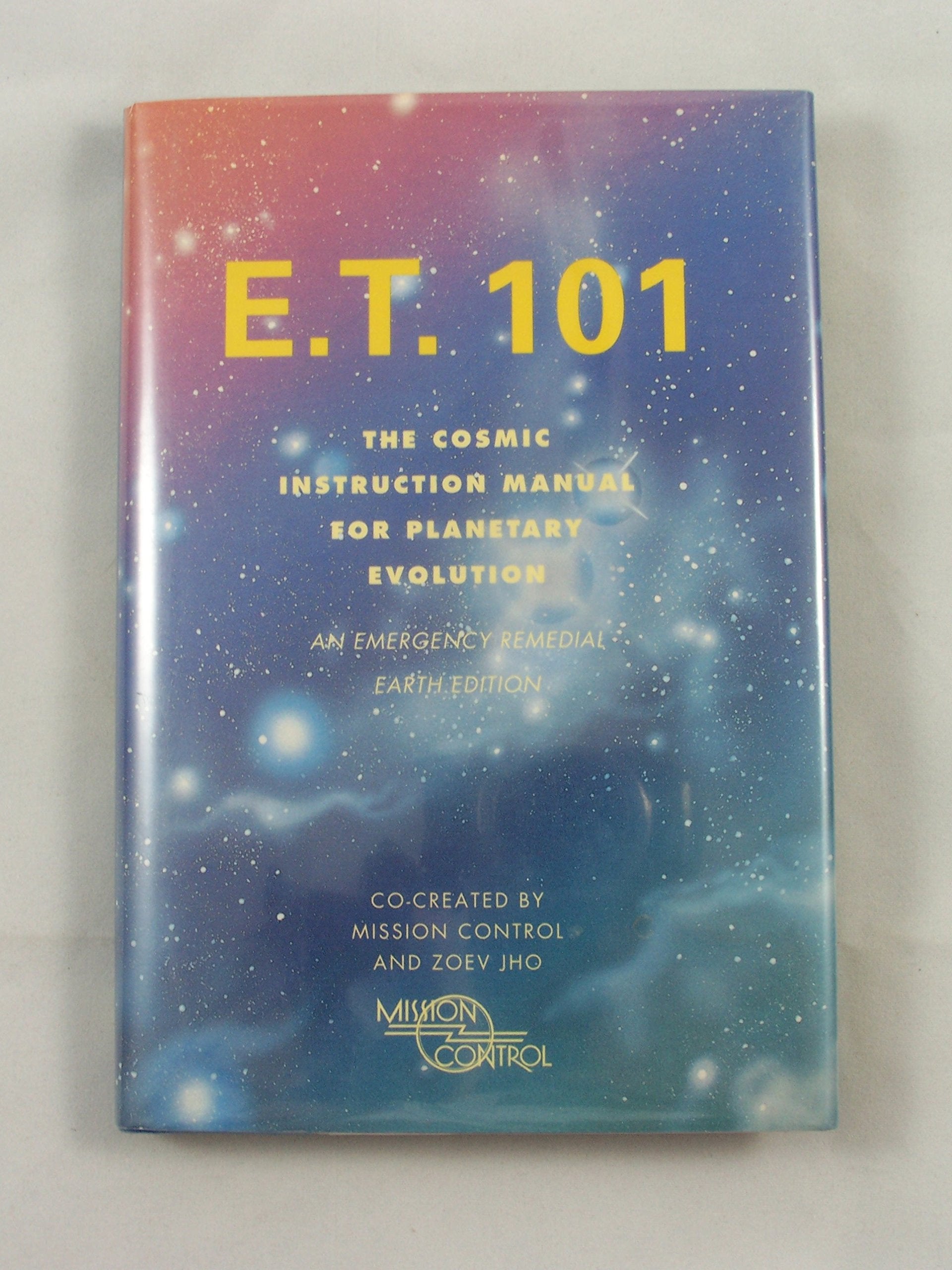 E.T. 101: The Cosmic Instruction Manual for Planetary Evolution (Emerg Remedl Erth) book cover