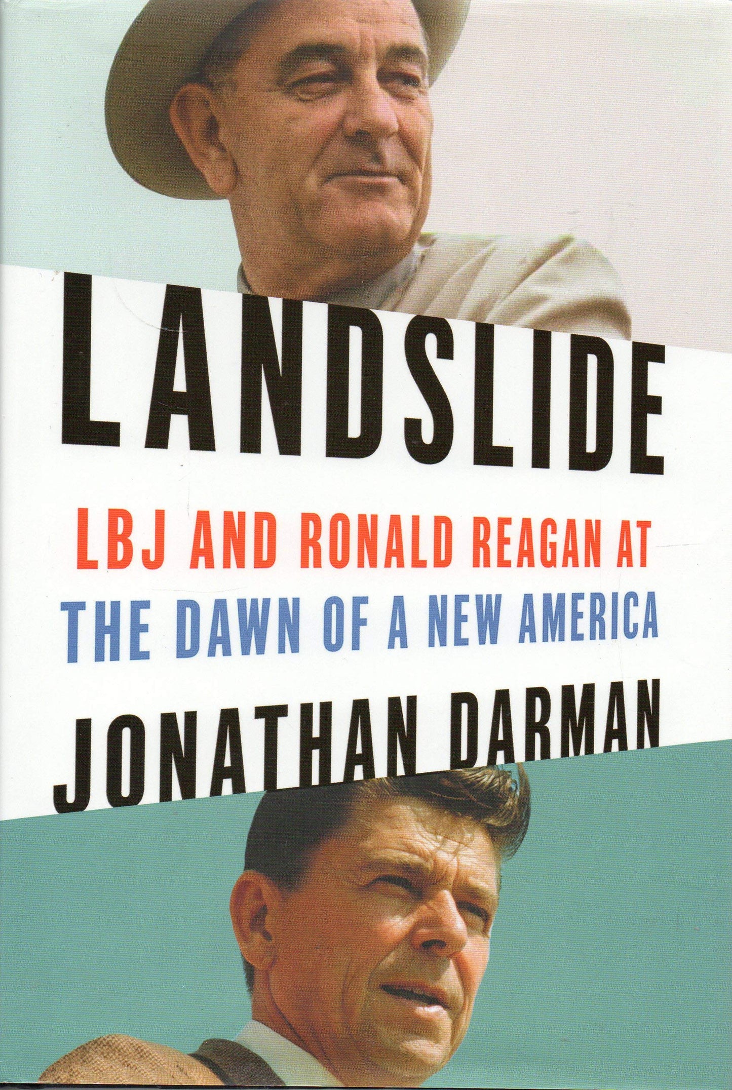 Landslide: LBJ and Ronald Reagan at the Dawn of a New America book cover