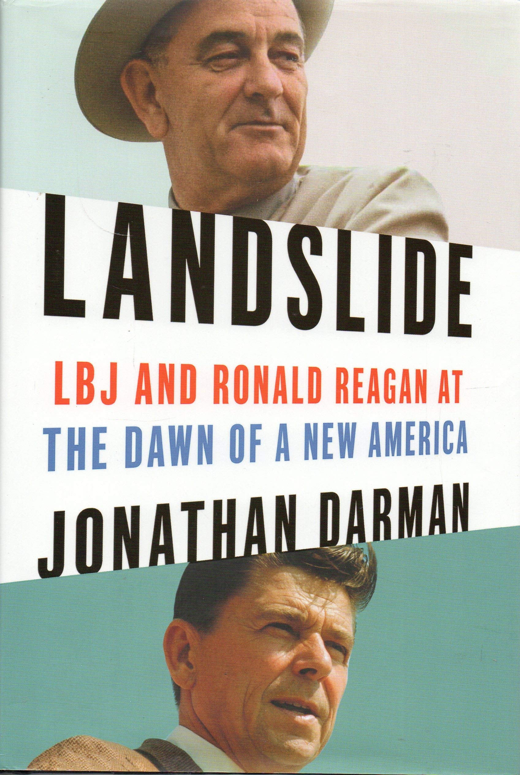 Landslide: LBJ and Ronald Reagan at the Dawn of a New America book cover