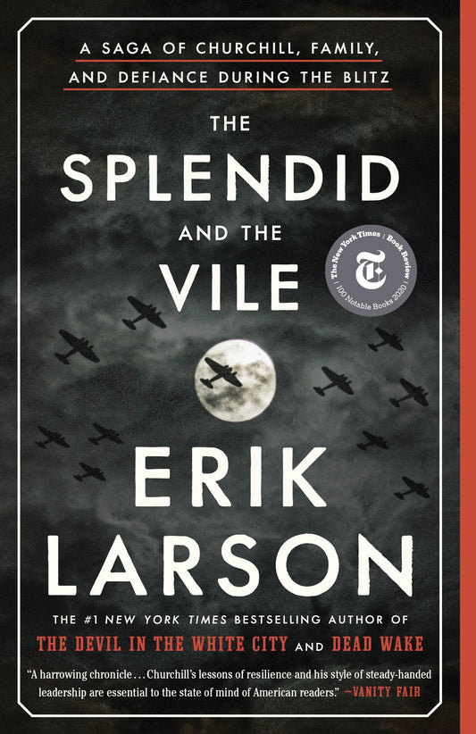 Splendid and the Vile: A Saga of Churchill, Family, and Defiance During the Blitz