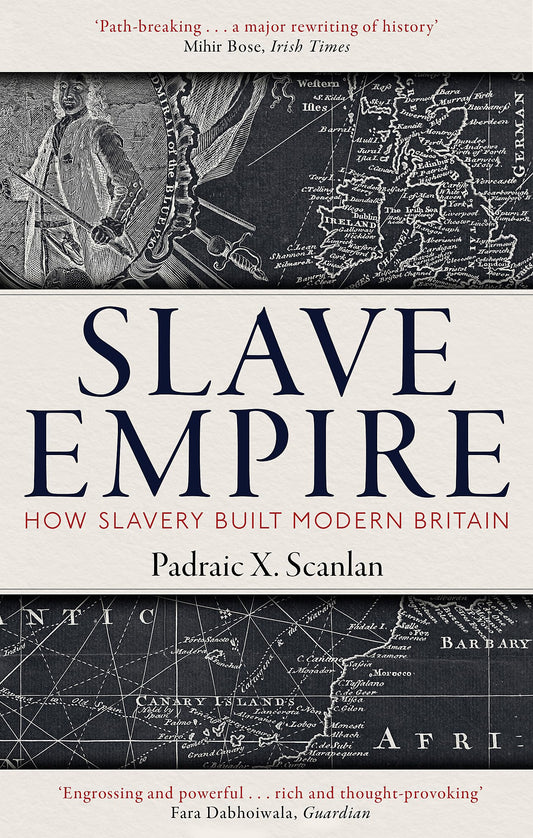 Slave Empire: How Slavery Built Modern Britain book cover