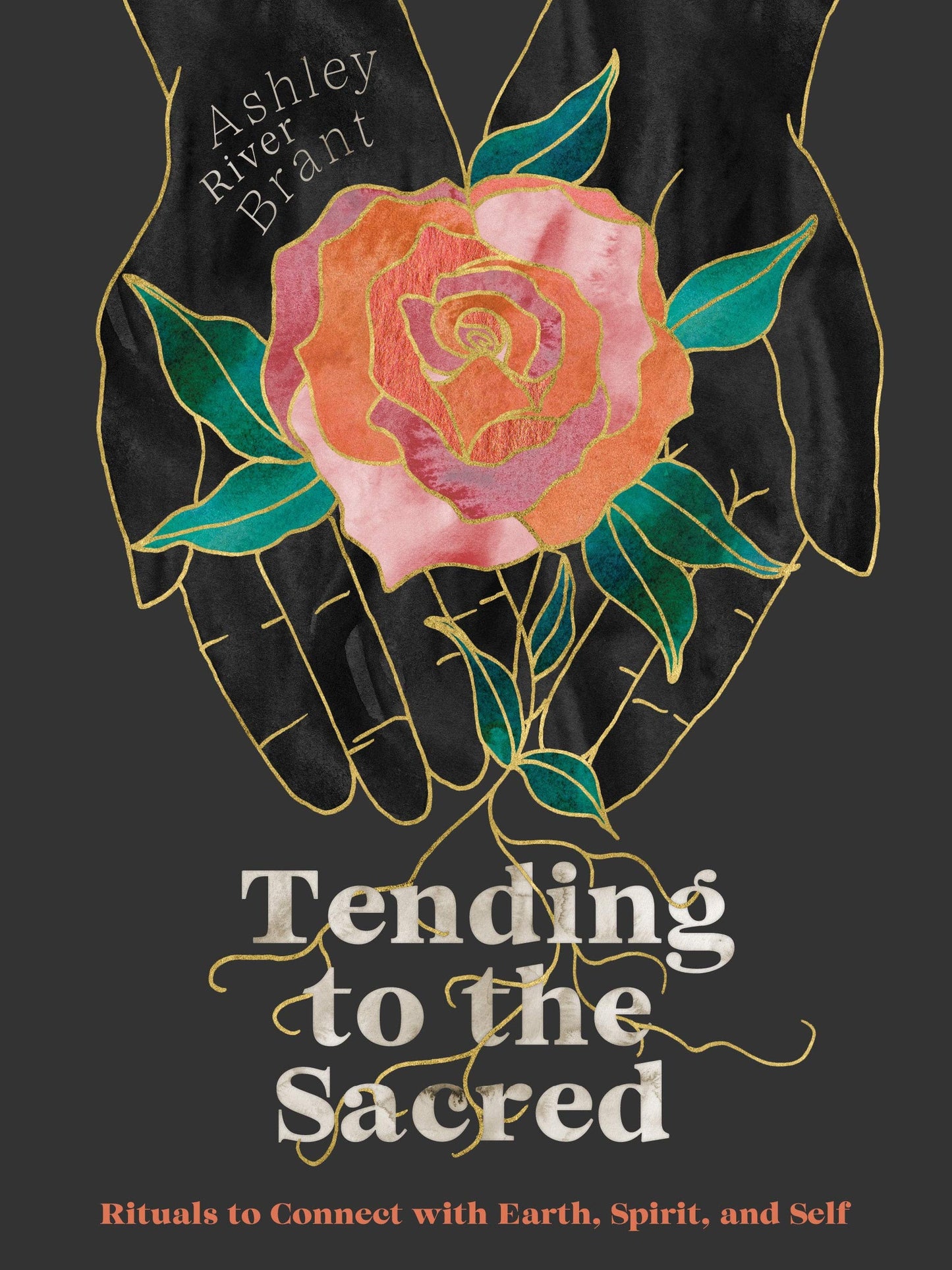 Tending to the Sacred: Rituals to Connect with Earth, Spirit, and Self book cover