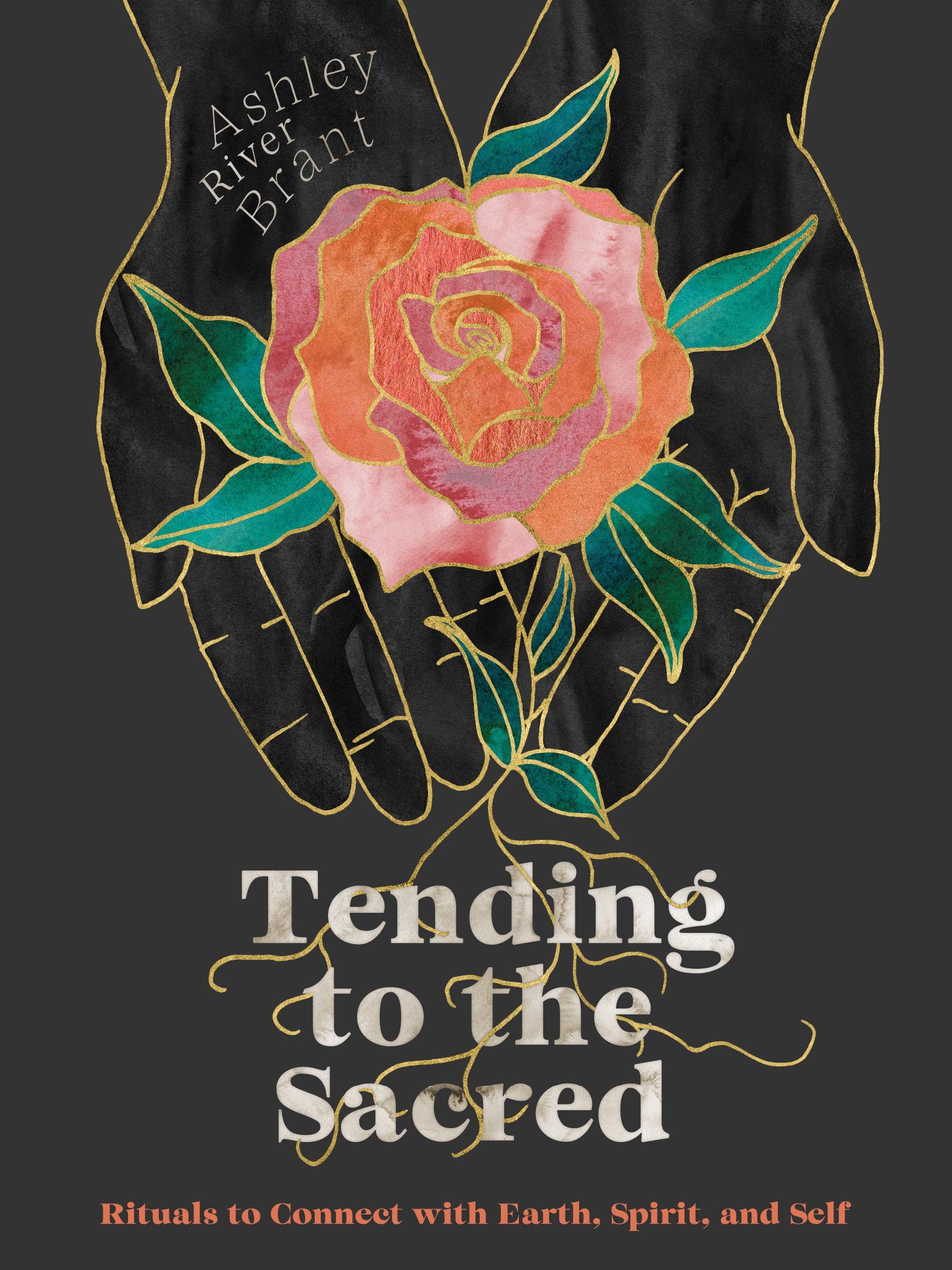 Tending to the Sacred: Rituals to Connect with Earth, Spirit, and Self book cover