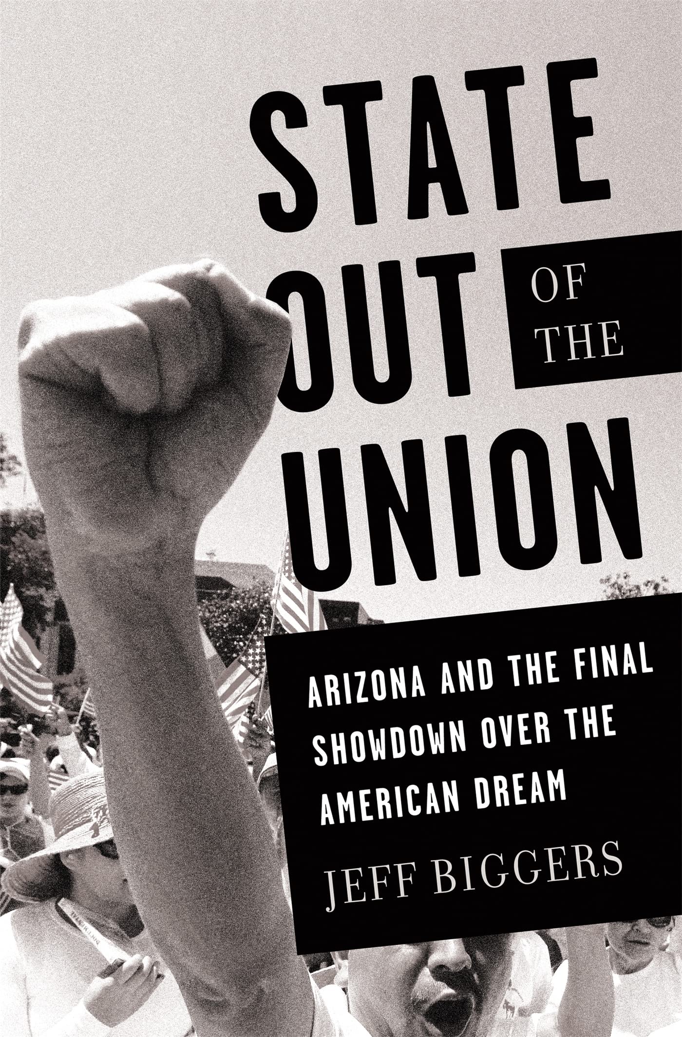 State Out of the Union: Arizona and the Final Showdown Over the American Dream