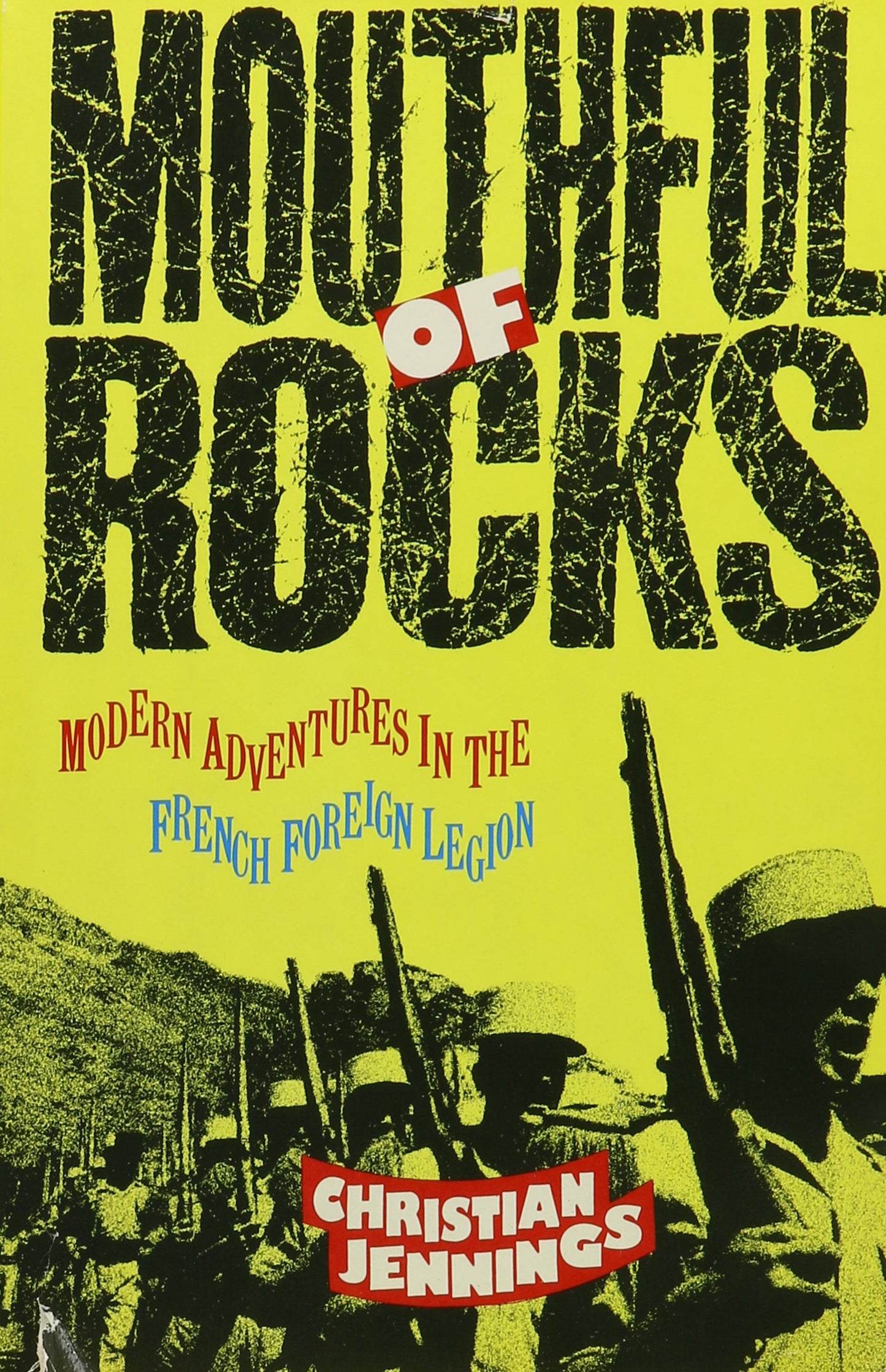 Mouthful of Rocks: Modern Adventures in the French Foreign Legion (Atlantic Monthly PR) book cover