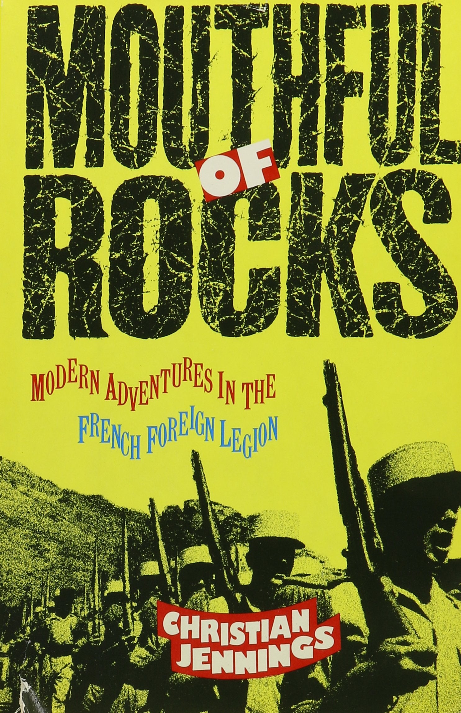 Mouthful of Rocks: Modern Adventures in the French Foreign Legion (Atlantic Monthly PR) book cover