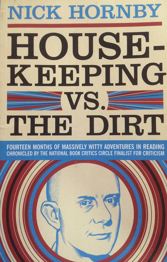 Housekeeping vs. the Dirt: Fourteen Months of Massively Witty Adventures in Reading Chronicled by the National Book Critics Circle Finalist for C book cover