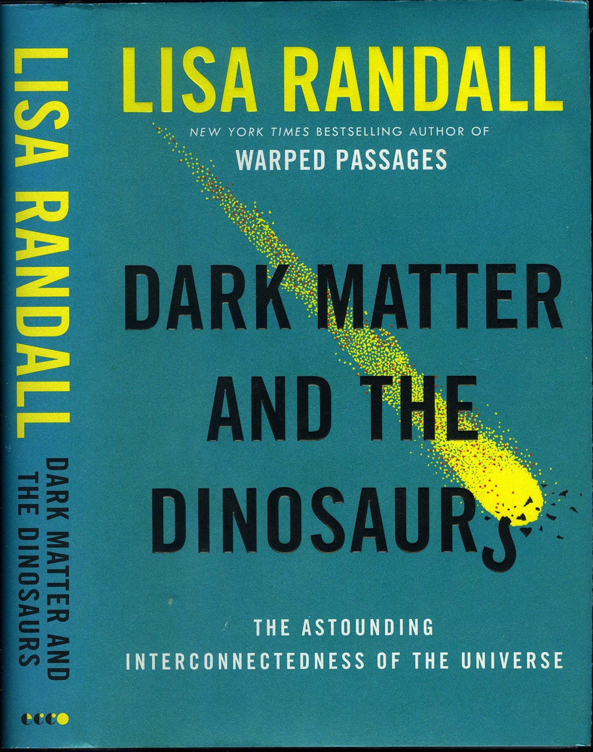 Dark Matter and the Dinosaurs: The Astounding Interconnectedness of the Universe book cover