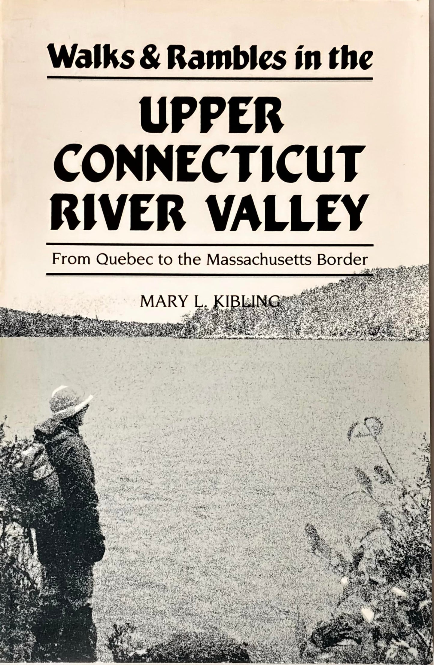 Walks and Rambles in the Upper Connecticut River Valley: From Quebec to the Massachusetts Border book cover