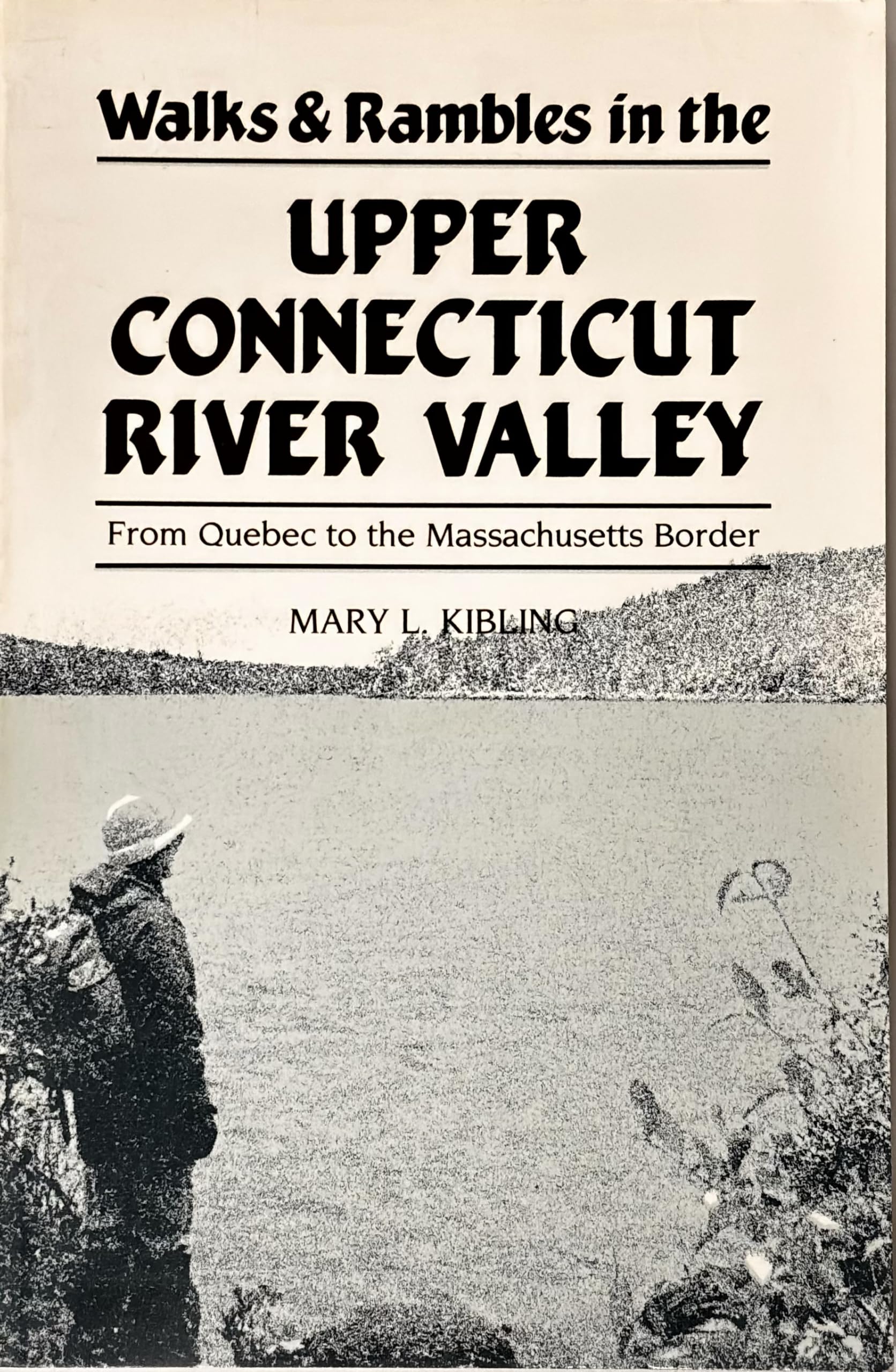 Walks and Rambles in the Upper Connecticut River Valley: From Quebec to the Massachusetts Border book cover