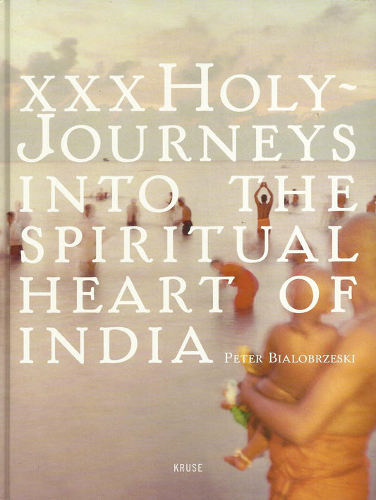 XXX Holy: Journeys Into the Spiritual Heart of India book cover