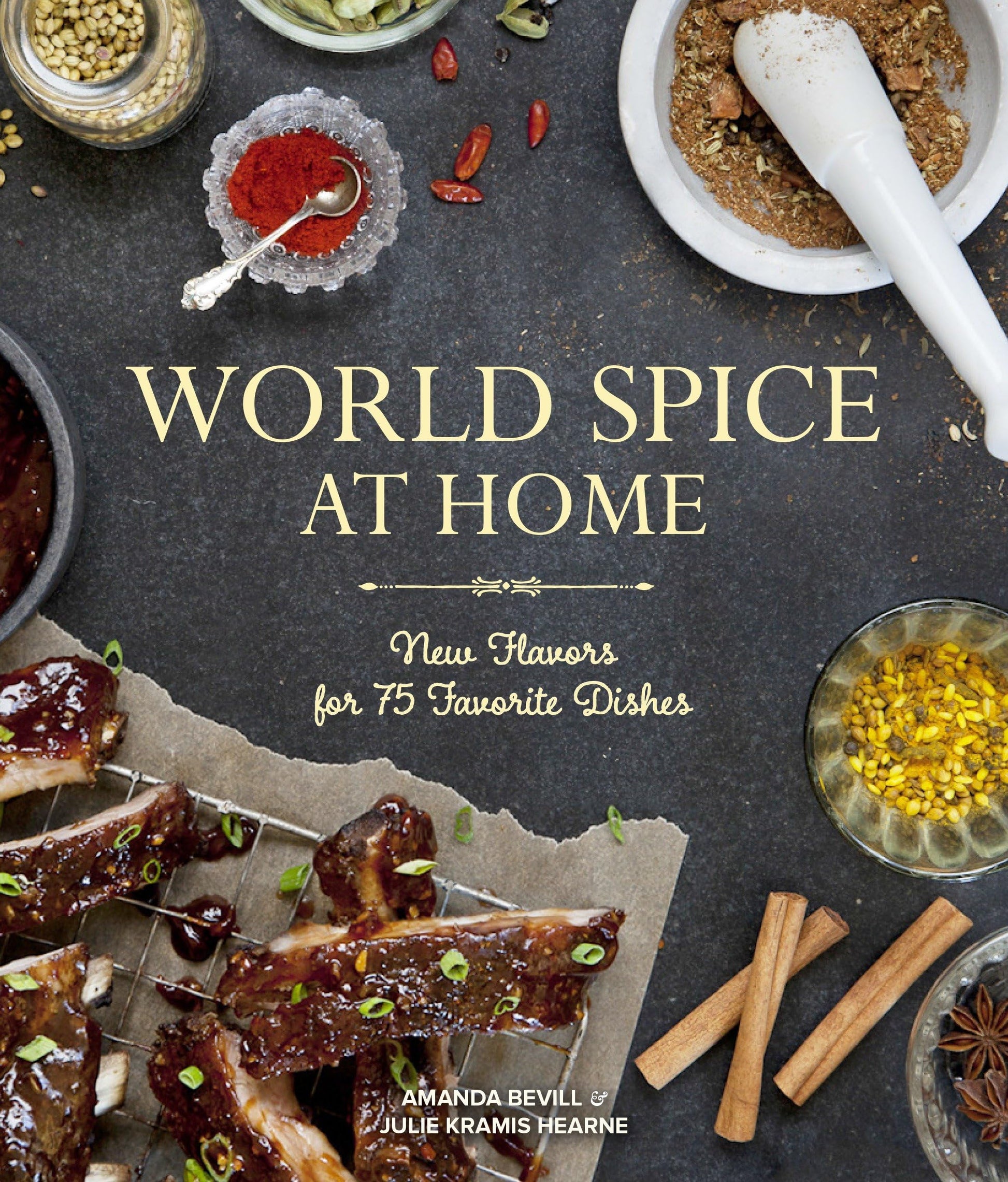 World Spice at Home: New Flavors for 75 Favorite Dishes book cover