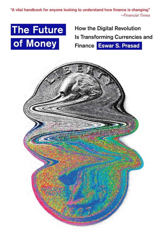 Future of Money: How the Digital Revolution Is Transforming Currencies and Finance book cover