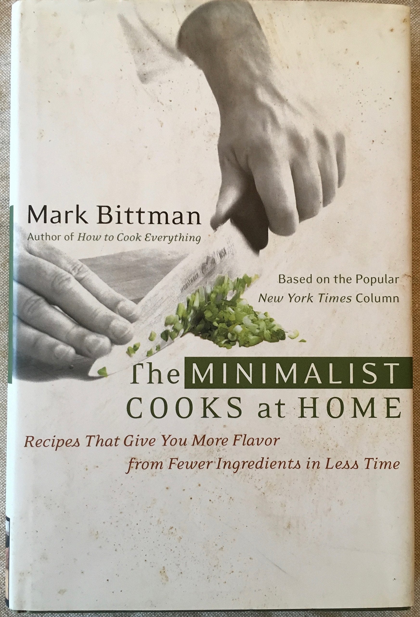 Minimalist Cooks at Home: Recipes That Give You More Flavor from Fewer Ingredients in Less Time book cover